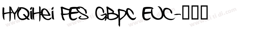 HYQiHei FES GBpc EUC字体转换